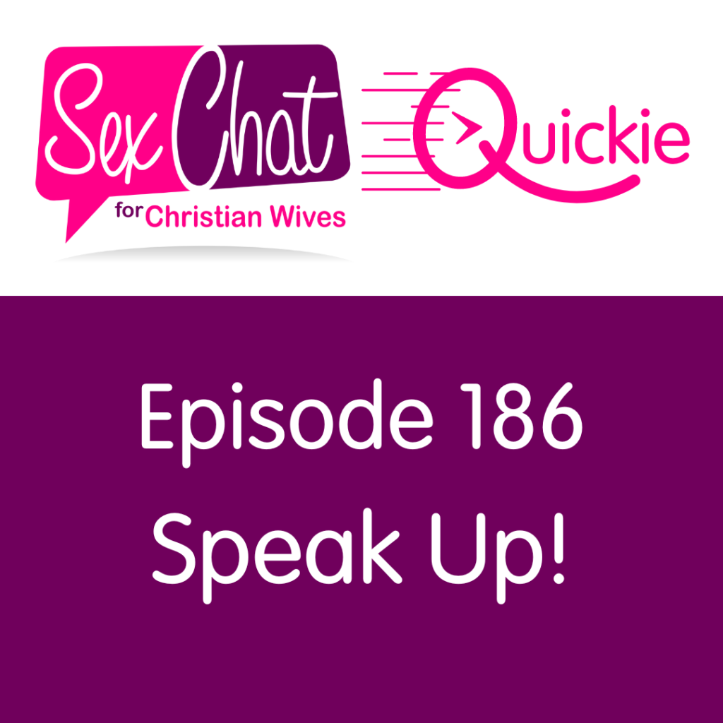 Episode 186 Speak Up Quickie Sex Chat For Christian Wives 6179